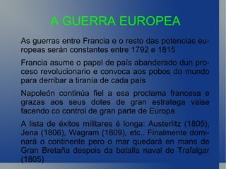 O ascenso de Napoleón En Novembro de 1799 (18 do mes Brumario), Napoleón decide dar un golpe de Estado 