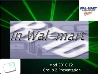 In Wal-mart Mod 2010 E2  Group 2 Presentation 