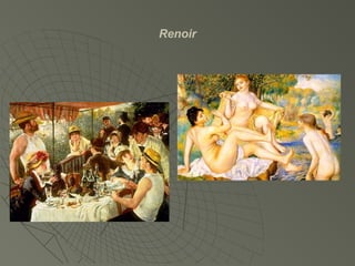 Renoir
 