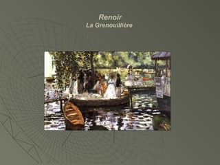 Renoir
La Grenouillière
 