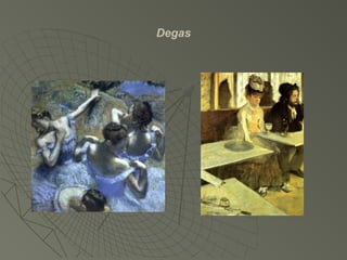 Degas
 