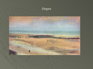 Degas
 