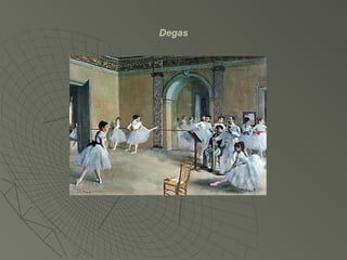 Degas
 