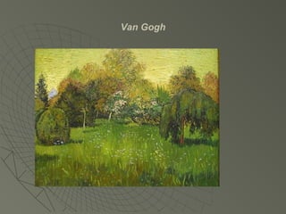 Van Gogh
 