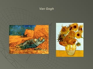 Van Gogh
 