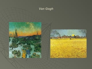 Van Gogh
 