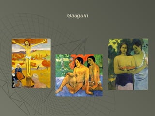 Gauguin
 