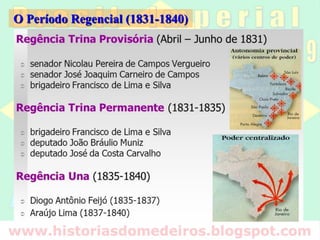 O Período Regencial (1831-1840)
 