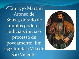 O capitão donatário podia conceder sesmarias (lotes de terra) aos colonos.As Capitanias Hereditárias acabaram fracassando por vários motivos: conflito com as tribos, desinteresse dos donatários, falta de atividade econômica bem sucedida, distância entre a Colônia (Brasil) e a Metrópole (Portugal).Capitanias que lograram êxito: Pernambuco e São Vicente.Apesar do fracasso, o sistema cumpriu os objetivos ao preservar a posse da terra para Portugal, lançando os fundamentos da colonização, com base no tripé constituído pela grande propriedade rural, pela monocultura de um produto de larga aceitação na Europa e pelo trabalho escravo.5 – O Governo Geral:O sistema de Governo Geral foi implantado em 1548 para centralizar a política de exploração:Defesa militar, aplicação da justiça, arrecadação de tributos, estímulo econômico, fundação de vilas e povoações.