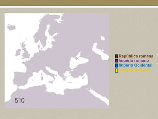 República romana
Império romano
Império Ocidental
Império Oriental
 