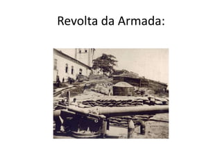 Revolta da Armada:
 