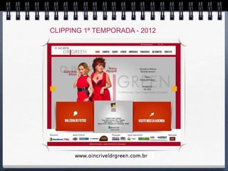 CLIPPING 1ª TEMPORADA - 2012
 