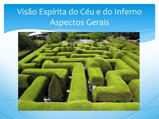 Visão Espírita do Céu e do InfernoAspectos Gerais