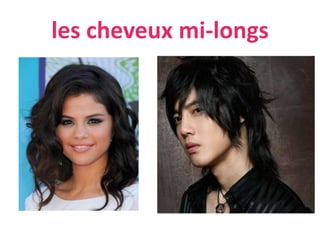 les cheveux mi-longs
 