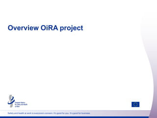 Overview OiRA project

Safety and health at work is everyone’s concern. It’s good for you. It’s good for business.

 