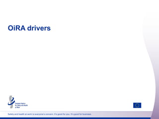 OiRA drivers

Safety and health at work is everyone’s concern. It’s good for you. It’s good for business.

 
