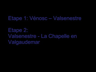 Etape 1: Vénosc – Valsenestre Etape 2:  Valsenestre - La Chapelle en Valgaudemar   par Marie 