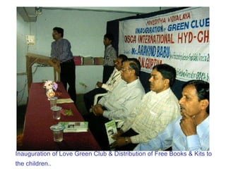 Inauguration of Love Green Club & Distribution of Free Books & Kits to  the children.. 