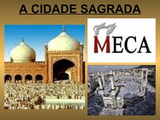 A CIDADE SAGRADA 