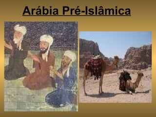 Arábia Pré-Islâmica   