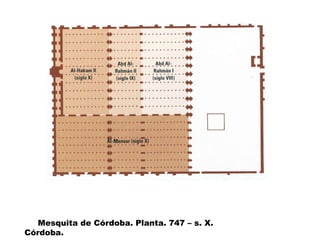 Mesquita de Córdoba. Planta. 747 – s. X.
Córdoba.

 