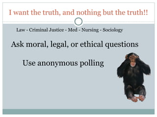 I want the truth, and nothing but the truth!!

       Law - Criminal Justice - Med - Nursing - Sociology


     Ask moral, legal, or ethical questions

         Use anonymous polling




67
 
