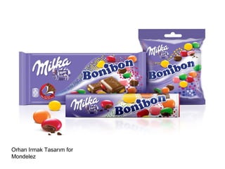 Orhan Irmak Tasarım for
Mondelez
 