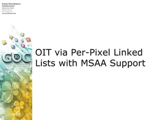 OIT via Per-Pixel Linked Lists with MSAA Support
