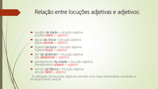 LOCUÇÃO ADJETIVA x LOCUÇÃO ADVERBIAL | PPTX