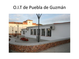 O.I.T de Puebla de Guzmán
 