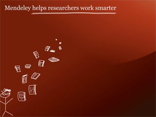 Mendeley helps researchers work smarter  
