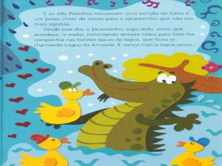 O jacarezinho egoísta