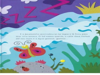 O jacarezinho egoísta