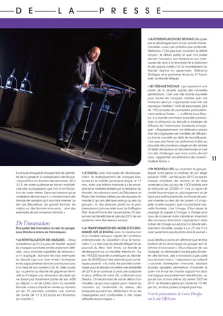 11
D E L A P R E S S E
•LE DIGITAL avec trois types de développe-
ment: le redéploiement de marques exis-
tantes sur le mobile (prochaine étape, le 11
mai, avec une édition matinale sur les smart-
phones et tablettes réalisée par la rédaction du
Monde), les créations avec Les Décodeurs et
Pixels (des chaînes créées par des équipes du
monde.fr qui ont créé leurs start-up au sein du
groupe), et des alliances plutôt sur le plan
international comme celle avec Le Huffington
Post. Aujourd’hui le site (qui emploie 20 per-
sonnes) est bénéficiaire et près de 22% de son
audience vient des réseaux sociaux.
•LA TRANSFORMATION DES MODÈLES ÉCONO-
MIQUES SUR LE DIGITAL avec la construction
d’un modèle vertueux inspiré de l’ambition
internationale du Guardian (d’où le lance-
ment, il y a trois mois du Monde Afrique) et du
paywall du New York Times, Le Monde se
développant sur un modèle freemium. Sur
les 190000 abonnés numériques du Monde,
plus de 80000 sont des abonnés purs numé-
riques payants. «Au total, les activités numé-
riques pour le Monde ont atteint une rentabilité
de 25% et on continue à avoir une croissance
à deux chiffres de notre CA, a déclaré Louis
Dreyfus. On est en train de voir le début d’un
modèle, ce qui nous rassure pour l’avenir au
moment où l’ensemble du réseau des
kiosquiers poursuit son délitement et où les
messageries sont confrontées à des vraies
difficultés économiques.»
Il a ensuite évoqué le changement de périmè-
tre de la presse et la multiplication des écrans.
«Aujourd’hui, en fonction des semaines, 40 à
55% de notre audience se fait en mobilité,
c’est dire la progression que l’on vit et l’évolu-
tion de notre métier. Dans ces horizons qui se
multiplient devant nous il y a évidemment des
formats de narration qu’il nous faut inventer. Le
site Les Décodeurs, les grands formats, les
vidéos sur des formats innovants… sont des
exemples de ces nouveaux formats.»
De l’innovation
Pour parler des innovations au sein du groupe,
Louis Dreyfus a retenu six thématiques :
•LA RÉINITIALISATION DES MARQUES : «Nous
considérons qu’il n’y a pas de fatalité, quand
les marques sont fortes et très clairement défi-
nies, nous sommes capables de relancer»,
a-t-il expliqué, donnant les trois exemples
du Monde (qui a su faire entrer l’entreprise
et les sagas positives dans le journal pour plus
d’un tiers de son contenu) du M, (réel succès
qui «a permis au Monde de gagner en fémi-
nité et d’intégrer une dimension de plaisir qui
ne faisait pas forcément partie de son ADN
au départ.») et de L’Obs (dont la nouvelle
formule «nous a donné en ventes au numéro
sur les 12 premiers numéros une avance
de l’ordre de 15 à 20 points sur l’évolution
du marché»).
•LA DIVERSIFICATION DES REVENUS Elle passe
par le développement d’une activité événe-
mentielle «avec une ambition que Le Monde,
Télérama, L’Obs plus tard, incarnent le débat
citoyen, le débat public et que l’on puisse
donner l’occasion aux lecteurs et aux inter-
nautes de venir à la rencontre de la rédaction
et des grands invités» (cf. la manifestation du
Monde Festival en septembre, Télérama
Dialogue, et la prochaine tenue du 1er
Forum
avec Le Monde Afrique).
•LES RÉSEAUX SOCIAUX «qui assureront une
partie de la réussite auprès des nouvelles
générations. C’est une très bonne nouvelle
pour toutes les marques médias que nos
marques aient pu s’approprier aussi vite ces
nouveaux médias» (14 M de socionautes, plus
de 190 comptes de journalistes particulière-
ment actifs sur Twitter…), a affirmé Louis Drey-
fus. Il a montré comment avait été construit,
avec la rédaction du Monde la stratégie de
diffusion de l’information Swissleaks et expli-
qué: «Progressivement, nos rédactions sont en
train de s’approprier ces modèles de diffusion.
La bonne nouvelle au-delà de leur efficacité,
c’est que cela force nos rédactions à être au
plus près des nouveaux usages et des centres
d’intérêt des lecteurs et des internautes et c’est
l’un des challenges que nous avons devant
nous : rapprocher nos rédactions des consom-
mateurs finaux.»
•UN NOUVEAU LIEU qui incarnera le groupe,
lequel avait perdu la maîtrise de son siège
social en 1989. «Le fait qu’en 2017 on soit en
mesure d’acheter des terrains et de faire
construire un lieu où plus de 1500 salariés vont
se retrouver sur 23000 m2
c’est un signe de
vitalité économique et, plus largement et de
façon plus enthousiasmante, la chance de pou-
voir inventer un lieu de vie ouvert.» Il a rap-
pelé, à cette occasion, que «la prochaine nou-
velle frontière, c’est l’image. Il faut réussir le
passage du papier à l’image, à charge pour
nous de conserver notre identité en inventant
des nouveaux formats et s’appropriant cette
culture de l’image qui est pour Le Monde rela-
tivement nouvelle, puisqu’il y a 25 ans il n’y
avait quasiment pas de photo dans le journal.»
Louis Dreyfus a conclu en affirmant que les trois
facteurs de la dynamique du groupe sont le
rythme d’innovation («Pour chacune de nos
marques, on demande à nos équipes d’inven-
ter des formats, des innovations à peu près
tous les trois mois»), l’association du collectif
(«accords d’entreprise innovants, relations
sociales apaisées permettant d’inventer la
suite») et le fait de s’inscrire aujourd’hui dans
une logique structurellement bénéficiaire, ce
qui est loin d’avoir été le cas (entre 2001 et
2011, le Monde a perdu en moyenne 10 M€
par an), et donc porteur d’espoir pour tous .
Voir la présentation de Louis Dreyfus
sur le site OJD.com
 