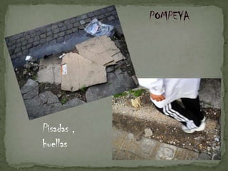 PompeyaPisadas , huellas