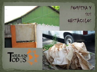 Pompeya y sus obstáculos