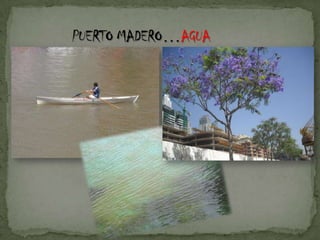 PUERTO MADERO…AGUA