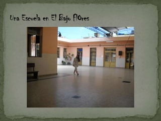 Una Escuela en El Bajo FlOres