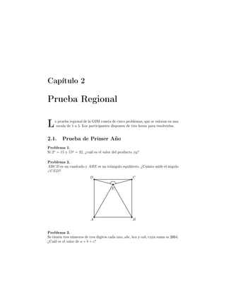 Ô ØÙÐÓ ¾
ÈÖÙ Ê ÓÒ Ð
Ä ÔÖÙ Ö ÓÒ Ð Ð ÇÂÅ 
ÓÒ×Ø 
 Ò
Ó ÔÖÓ Ð Ñ ×¸ ÕÙ × Ú ÐÓÖ Ò Ò ÙÒ
×
 Ð ½ º ÄÓ× Ô ÖØ 
 Ô ÒØ × ×ÔÓÒ Ò ØÖ × ÓÖ × Ô Ö Ö ×ÓÐÚ ÖÐÓ×º
¾º½º ÈÖÙ ÈÖ Ñ Ö Ó
ÈÖÓ Ð Ñ ½º
Ë 2x
= 15 Ý 15y
= 32¸ ú
Ù Ð × Ð Ú ÐÓÖ Ð ÔÖÓ Ù
ØÓ xy
ÈÖÓ Ð Ñ ¾º
ABCD × ÙÒ 
Ù Ö Ó Ý ABE × ÙÒ ØÖ Ò ÙÐÓ ÕÙ Ð Ø ÖÓº ú Ù ÒØÓ Ñ Ð Ò ÙÐÓ
∠CED
A B
CD
E
ÈÖÓ Ð Ñ ¿º
Ë Ø Ò Ò ØÖ × Ò Ñ ÖÓ× ØÖ × ØÓ× 
 ÙÒÓ¸ abc¸ bca Ý cab¸ 
ÙÝ ×ÙÑ × ¾ º
ú Ù Ð × Ð Ú ÐÓÖ a + b + c
 