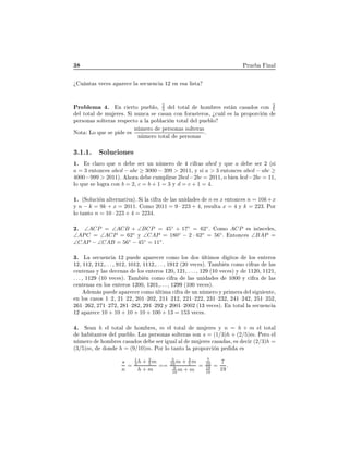 ¿ ÈÖÙ Ò Ð
ú Ù ÒØ × Ú 
 × Ô Ö 
 Ð × 
Ù Ò
 ½¾ Ò × Ð ×Ø
ÈÖÓ Ð Ñ º Ò 
 ÖØÓ ÔÙ ÐÓ¸
2
3 Ð ØÓØ Ð ÓÑ Ö × ×Ø Ò 
 × Ó× 
ÓÒ
3
5
Ð ØÓØ Ð ÑÙ Ö ×º Ë ÒÙÒ
 × 
 × Ò 
ÓÒ ÓÖ ×Ø ÖÓ×¸ ú
Ù Ð × Ð ÔÖÓÔÓÖ
 Ò
Ô Ö×ÓÒ × ×ÓÐØ Ö × Ö ×Ô 
ØÓ Ð ÔÓ Ð 
 Ò ØÓØ Ð Ð ÔÙ ÐÓ
ÆÓØ ÄÓ ÕÙ × Ô ×
Ò Ñ ÖÓ Ô Ö×ÓÒ × ×ÓÐØ Ö ×
Ò Ñ ÖÓ ØÓØ Ð Ô Ö×ÓÒ ×
º
¿º½º½º ËÓÐÙ
 ÓÒ ×
½º × 
Ð ÖÓ ÕÙ n × Ö ÙÒ Ò Ñ ÖÓ 
 Ö × abcd Ý ÕÙ a × Ö ¾ ´×
a = 3 ÒØÓÒ
 × abcd − abc ≥ 3000 − 399 > 2011¸ Ý × a > 3 ÒØÓÒ
 × abcd − abc ≥
4000−999 > 2011µº ÓÖ 
ÙÑÔÐ Ö× 2bcd−2bc = 2011¸ Ó Ò bcd−2bc = 11¸
ÐÓ ÕÙ × ÐÓ Ö 
ÓÒ b = 2¸ c = b + 1 = 3 Ý d = c + 1 = 4º
½º ´ËÓÐÙ
 Ò ÐØ ÖÒ Ø Ú µº Ë Ð 
 Ö Ð × ÙÒ × n × x ÒØÓÒ
 × n = 10k+x
Ý n − k = 9k + x = 2011º ÓÑÓ 2011 = 9 · 223 + 4¸ Ö ×ÙÐØ x = 4 Ý k = 223º ÈÓÖ
ÐÓ Ø ÒØÓ n = 10 · 223 + 4 = 2234º
¾º ∠ACP = ∠ACB + ∠BCP = 45◦
+ 17◦
= 62◦
º ÓÑÓ ACP × × ×
 Ð ×¸
∠APC = ∠ACP = 62◦
Ý ∠CAP = 180◦
− 2 · 62◦
= 56◦
º ÒØÓÒ
 × ∠BAP =
∠CAP − ∠CAB = 56◦
− 45◦
= 11◦
º
¿º Ä × 
Ù Ò
 ½¾ ÔÙ Ô Ö 
 Ö 
ÓÑÓ ÐÓ× Ó× ÐØ ÑÓ× ØÓ× ÐÓ× ÒØ ÖÓ×
½¾¸ ½½¾¸ ¾½¾¸º º º ¸ ½¾¸ ½¼½¾¸ ½½½¾¸º º º ¸ ½ ½¾ ´¾¼ Ú 
 ×µº Ì Ñ Ò 
ÓÑÓ 
 Ö × Ð ×

 ÒØ Ò × Ý Ð × 
 Ò × ÐÓ× ÒØ ÖÓ× ½¾¼¸ ½¾½¸ º º º ¸ ½¾ ´½¼ Ú 
 ×µ Ý ½½¾¼¸ ½½¾½¸
º º º ¸ ½½¾ ´½¼ Ú 
 ×µº Ì Ñ Ò 
ÓÑÓ 
 Ö Ð × ÙÒ × ½¼¼¼ Ý 
 Ö Ð ×

 ÒØ Ò × Ò ÐÓ× ÒØ ÖÓ× ½¾¼¼¸ ½¾¼½¸º º º ¸ ½¾ ´½¼¼ Ú 
 ×µº
Ñ × ÔÙ Ô Ö 
 Ö 
ÓÑÓ ÐØ Ñ 
 Ö ÙÒ Ò Ñ ÖÓ Ý ÔÖ Ñ Ö Ð × Ù ÒØ ¸
Ò ÐÓ× 
 ×Ó× ½ ¾¸ ¾½ ¾¾¸ ¾¼½ ¾¼¾¸ ¾½½ ¾½¾¸ ¾¾½ ¾¾¾¸ ¾¿½ ¾¿¾¸ ¾ ½ ¾ ¾¸ ¾ ½ ¾ ¾¸
¾ ½ ¾ ¾¸ ¾ ½ ¾ ¾¸ ¾ ½ ¾ ¾¸ ¾ ½ ¾ ¾ Ý ¾¼¼½ ¾¼¼¾ ´½¿ Ú 
 ×µº Ò ØÓØ Ð Ð × 
Ù Ò
½¾ Ô Ö 
 10 + 10 + 10 + 10 + 100 + 13 = 153 Ú 
 ×º
º Ë Ò h Ð ØÓØ Ð ÓÑ Ö ×¸ m Ð ØÓØ Ð ÑÙ Ö × Ý n = h + m Ð ØÓØ Ð
Ø ÒØ × Ð ÔÙ ÐÓº Ä × Ô Ö×ÓÒ × ×ÓÐØ Ö × ×ÓÒ s = (1/3)h + (2/5)mº È ÖÓ Ð
Ò Ñ ÖÓ ÓÑ Ö × 
 × Ó× × Ö Ù Ð Ð ÑÙ Ö × 
 × ×¸ × 
 Ö (2/3)h =
(3/5)m¸ ÓÒ h = (9/10)mº ÈÓÖ ÐÓ Ø ÒØÓ Ð ÔÖÓÔÓÖ
 Ò Ô ×
s
n
=
1
3 h + 2
5 m
h + m
==
3
10 m + 2
5 m
9
10 m + m
=
7
10
19
10
=
7
19
.
 