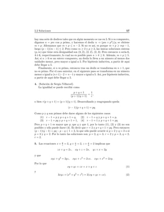 º¾ ËÓÐÙ
 ÓÒ ×
Ý ÙÒ × Ö ×Ð 
 × Ø Ð × ÕÙ Ò Ð Ò ÑÓÑ ÒØÓ × 
 Ò º Ë n × 
ÓÑÔÙ ×ØÓ¸
ÑÓ× n = pm 
ÓÒ p ÔÖ ÑÓ¸ Ý 
 ÑÓ× Ð ×Ð Þ n → (pm + p2
)/p¸ × Ó Ø Ò
m + pº ÖÑ ÑÓ× ÕÙ m + p ≤ n − 2º Ë ÒÓ × × ¸ × ÔÓÖÕÙ m + p ≥ mp − 1¸
ÐÙ Ó (p − 1)(m − 1) ≤ 2º È ÖÓ 
ÓÑÓ m ≥ 2 Ý p ≥ 2¸ Ð × Ò 
 × ×ÓÐÙ
 ÓÒ × ÒØ Ö ×
(p, m) ÕÙ Ø Ò ×Ø × Ù Ð ×ÓÒ ´¿¸ ¾µ¸ ´¾¸ ¾µ¸ ´¾¸ ¿µº È ÖÓ ÒØÓÒ
 × n × Ö ¸
¸ Ö ×Ô 
Ø Ú Ñ ÒØ ¸ ÐÓ 
Ù Ð ÒÓ × ÔÓ× Ð ÔÙ × n > k ≥ 6º Ñ ×¸ m + p ≥ 5º
× ¸ × n > 6 × ÙÒ ÒØ ÖÓ 
ÓÑÔÙ ×ØÓ¸ ÙÒ ×Ð Þ ÐÓ ÐÐ Ú ÙÒ Ò Ñ ÖÓ Ð Ñ ÒÓ× Ó×
ÙÒ × Ñ ÒÓÖ¸ Ô ÖÓ Ñ ÝÓÖ Ó Ù Ð º ÈÓÖ Ô Ø × × Ò Ù
Ø Ú ¸ Ô ÖØ Ö ÕÙ
ÐÐ Ö º
Ò ÐÑ ÒØ ¸ × n × ÔÖ ÑÓ¸ ÒØÓÒ
 × ØÖ × ÙÒ ×Ð Þ × ØÖ Ò× ÓÖÑ Ò n + 1¸ ÕÙ
ÒÓ × ÔÖ ÑÓº ÈÓÖ Ð 
 ×Ó ÒØ Ö ÓÖ¸ Ò Ð × Ù ÒØ Ô ×Ó × ØÖ Ò× ÓÖÑ Ò ÙÒ Ò Ñ ÖÓ
Ñ ÒÓÖ Ó Ù Ð (n+1)−2 = n−1 Ý Ñ ÝÓÖ Ó Ù Ð º × ¸ ÔÓÖ Ô Ø × × Ò Ù
Ø Ú ¸
Ô ÖØ Ö ÕÙ ÐÐ Ö º
º ´ËÓÐÙ
 Ò Ë Ö Ó Î ÐÐ ÖÓ Ðµº
Ä Ù Ð × ÔÙ ×
Ö Ö 
ÓÑÓ
p + q + 1
(p + 1)(q + 1)
=
1
r
,
Ó Ò r(p + q + 1) = (p + 1)(q + 1)º × ÖÖÓÐÐ Ò Ó Ý Ö ÖÙÔ Ò Ó ÕÙ
(r − 1)(p + q + 1) = pq.
ÓÑÓ p Ý q ×ÓÒ ÔÖ ÑÓ× Ö× Ð ÙÒÓ ÐÓ× × Ù ÒØ × 
 ×Ó×
´½µ r − 1 = p Ý p + q + 1 = q¸ ´¾µ r − 1 = q Ý p + q + 1 = p¸
´¿µ r − 1 = pq Ý p + q + 1 = 1¸ ´ µ r − 1 = 1 Ý p + q + 1 = pqº
È ÖÓ p + q + 1 × Ñ ÝÓÖ ÕÙ p¸ ÕÙ q Ý ÕÙ ½¸ ÔÓÖ ÐÓ Ø ÒØÓ ´½µ¸ ´¾µ Ý ´¿µ ÒÓ ×ÓÒ
ÔÓ× Ð × Ý × ÐÓ ÔÙ Ö× ´ µº × 
 Ö ÕÙ r = 2 Ý p + q + 1 = pqº È ÖÓ ÒØÓÒ
 ×
(p − 1)(q − 1) = pq − p − q + 1 = 2¸ ÐÓ ÕÙ × ÐÓ ÔÙ Ó
ÙÖÖ Ö × p = 2 Ý q = 3 Ó ×
p = 3 Ý q = 2º ÈÓÖ ÐÓ Ø ÒØÓ Ð × ×ÓÐÙ
 ÓÒ × ×ÓÒ p = 2¸ q = 3¸ r = 2 Ý p = 3¸ q = 2¸
r = 2º
º Ä × 
Ù 
 ÓÒ × x + y
z = 2¸ y + z
x = 2¸ z + x
y = 2 ÑÔÐ 
 Ò ÕÙ
zx + y = 2z, xy + z = 2x, yz + x = 2y
Ý ÕÙ
xyz + y2
= 2yz, xyz + z2
= 2zx, xyz + x2
= 2xy.
ÈÓÖ ÐÓ ÕÙ
xy + yz + zx = x + y + z ´½µ
Ý
3xyz + (x2
+ y2
+ z2
) = 2(xy + yz + zx). ´¾µ
 