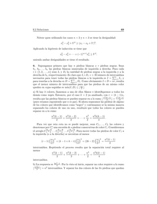 º¾ ËÓÐÙ
 ÓÒ ×
Æ Ø × ÕÙ Ò ÙØ Ð Þ Ò Ó ÐÓ× 
 ×Ó× n = 2 Ý n = 3 × Ø Ò Ð × Ù Ð
x2
1 − x2
2 + Y 2
≥ (x1 − x2 + Y )2
.
ÔÐ 
 Ò Ó Ð Ô Ø × × Ò Ù

 Ò × Ø Ò ÕÙ
x2
3 − x2
4 + · · · + (−1)n+1
x2
n ≥ Y 2
.
ÙÒ Ò Ó Ñ × × Ù Ð × × Ø Ò Ð Ö ×ÙÐØ Óº
º ËÙÔÓÒ ÑÓ× ÔÖ Ñ ÖÓ ÕÙ Ý n Ô Ö × Ð Ò
 × Ý r Ô Ö × Ò Ö ×º Ë Ò
b1¸ b2¸º º º ¸ bn Ð × Ô Ö × Ð Ò
 × ÒÙÑ Ö × ÞÕÙ Ö Ö 
 º È Ö 
i ∈ {1, 2, . . ., n} × Ò Ii Ý Di Ð 
 ÒØ Ô Ö × Ò Ö × Ð ÞÕÙ Ö Ý Ð
Ö 
 bi¸ Ö ×Ô 
Ø Ú Ñ ÒØ º × 
Ð ÖÓ ÕÙ Ii+Di = rº Ð Ò Ñ ÖÓ ÒØ Ö
 Ñ Ó×
Ò 
 × Ö Ó× Ô Ö Ø Ò Ö ØÓ × Ð × Ô Ö × Ð Ò
 × Ð ÞÕÙ Ö × I =
Èn
i=1 Ii¸ Ý
Ô Ö Ø Ò ÖÐ × Ð Ö 
 × D =
Èn
i=1 Diº ÓÑÓ Ó Ú Ñ ÒØ I + D = nr¸ Ö ×ÙÐØ
ÕÙ Ð Ñ ÒÓÖ Ò Ñ ÖÓ ÒØ Ö
 Ñ Ó× Ô Ö ÕÙ Ð × Ô Ö × ÙÒ Ñ ×ÑÓ 
ÓÐÓÖ
ÕÙ Ò Ò 
 × × Ù × × m´ın(I, D) ≤ ⌊nr
2 ⌋º
µ Ë Ý k 
ÓÐÓÖ ×¸ ÐÐ Ñ ÑÓ× ÙÒÓ ÐÐÓ× Ð Ò
Ó ÒØ ÕÙ ÑÓ× ØÓ Ó× ÐÓ×
Ñ × 
ÓÑÓ Ò ÖÓº ÒØÓÒ
 ×¸ ÔÓÖ Ð 
 ×Ó k = 2 Ý Ò Ð Þ Ó¸ 
ÓÒ r = (k − 1)n¸
Ö ×ÙÐØ ÕÙ Ð × Ô Ö × Ð Ò
 × × ÔÙ Ò × Ô Ö Ö Ò ÐÓ ×ÙÑÓ ⌊n2
(k−1)
2 ⌋ = n2
(k−1)
2
´ÔÙ × ×Ø ÑÓ× ×ÙÔÓÒ Ò Ó ÕÙ n × Ô Öµº Ë ÓÖ × Ô Ö ÑÓ× Ð × Ô Ö × Ð ÙÒÓ
ÐÓ× 
ÓÐÓÖ × ÕÙ ÒØ 
 ÑÓ× 
ÓÑÓ Ò ÖÓ Ý 
ÓÒØ ÒÙ ÑÓ× × Ð Ñ ×Ñ Ñ Ò Ö
× Ô Ö Ò Ó ÐÓ× 
ÓÐÓÖ × ÙÒÓ Ò ÙÒÓ¸ Ö ×ÙÐØ Ö ÕÙ ØÓ Ó× ÐÓ× 
ÓÐÓÖ × × ÔÙ Ò
× Ô Ö Ö Ò ÐÓ ×ÙÑÓ
n2
(k − 1)
2
+
n2
(k − 2)
2
+ · · · +
n2
2
=
n2
k(k − 1)
4
.
È Ö Ú Ö ÕÙ ×Ø 
ÓØ ÒÓ × ÔÙ Ñ ÓÖ Ö¸ × Ò C1¸º º º ¸ Ck ÐÓ× 
ÓÐÓÖ × Ý
ÒÓØ ÑÓ× ÔÓÖ Cs
i ÙÒ ×Ù
 × Ò s Ô Ö × 
ÓÒ× 
ÙØ Ú × 
ÓÐÓÖ Ciº ÓÒ× Ö ÑÓ×
Ð ÖÖ ÐÓ C
n
2
1 C
n
2
2 . . . C
n
2
k C
n
2
k . . . C
n
2
2 C
n
2
1 º È Ö ÑÓÚ Ö ØÓ × Ð × Ô Ö × 
ÓÐÓÖ Ci
Ð ÞÕÙ Ö ´Ó Ð Ö 
 µ × Ò 
 × Ø Ò Ð Ñ ÒÓ×
(i − 1)
n
2
2
+ (k − 1 + k − i)
n
2
2
= (2k − 2)
n
2
2
=
n2
(k − 1)
2
ÒØ Ö
 Ñ Ó×º Ê Ô Ø Ò Ó Ð ÔÖÓ
 ×Ó Ö ×ÙÐØ ÕÙ Ð × Ô Ö 
 Ò ØÓØ Ð Ö ÕÙ Ö Ð
Ñ ÒÓ×
n2
(k − 1)
2
+
n2
(k − 2)
2
+ · · · +
n2
2
=
n2
k(k − 1)
4
ÒØ Ö
 Ñ Ó×º
µ Ä Ö ×ÔÙ ×Ø ×
3n2
−1
2 º ÈÓÖ ÐÓ Ú ×ØÓ Ð Ò 
 Ó¸ × Ô Ö Ö ÙÒ 
ÓÐÓÖ Ö ÕÙ Ö ÐÓ ×ÙÑÓ
⌊n(2n)
2 ⌋ = n2
ÒØ Ö
 Ñ Ó×º × Ô Ö Ö ÐÓ× Ó× 
ÓÐÓÖ × Ð × 2n Ô Ö × ÕÙ ÕÙ Ò
 
