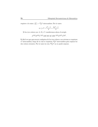 ¼ ÇÐ ÑÔ Á ÖÓ Ñ Ö 
 Ò Å Ø Ñ Ø 
Ö ÕÙ Ö ÐÓ ×ÙÑÓ ⌊n2
2 ⌋ = n2
−1
2 ÒØ Ö
 Ñ Ó×º ÈÓÖ ÐÓ Ø ÒØÓ
m ≤ n2
+
n2
− 1
2
=
3n2
− 1
2
.
Ë ÐÓ× ØÖ × 
ÓÐÓÖ × ×ÓÒ A¸ B Ý C 
ÓÒ× Ö ÑÓ× ÓÖ Ð ÖÖ ÐÓ
A
n−3
2 B
n−3
2 C
n−3
2 ABCBCACABC
n−3
2 B
n−3
2 A
n−3
2 .
× 
 Ð Ú Ö ÕÙ Ô Ö ÑÓÚ Ö 
Ù ÐÕÙ Ö ÐÓ× ØÖ × 
ÓÐÓÖ × ÙÒ ÜØÖ ÑÓ × Ö ÕÙ Ö Ò
n2
ÒØ Ö
 Ñ Ó×¸ ÐÙ Ó ÐÓ 
Ù Ð × Ö ÕÙ Ö Ò
n2
−1
2 ÒØ Ö
 Ñ Ó× Ô Ö × Ô Ö Ö ÐÓ×
Ó× 
ÓÐÓÖ × Ö ×Ø ÒØ ×º ÈÓÖ ÐÓ Ø ÒØÓ Ð 
ÓØ
3n2
−1
2 ÒÓ × ÔÙ Ñ ÓÖ Öº
 