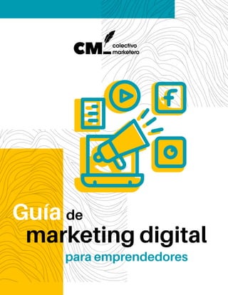 Guía de
marketing digital
para emprendedores
 