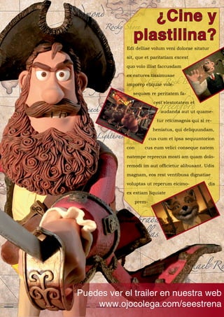 ¿Cine y
   plastilina?
Edi delliae volum veni dolorae sitatur

sit, que et paritatiam excest

quo volo illist faccusdam

ex eatures tissimusae

imporep eliquae vole-
   sequam re peritatem fa-

                cest elestotatem et

                   audanda aut ut quame-

                 tur reicimagnis qui si re-

               heniatus, qui deliquundam,

              cus cum et ipsa sequuntorion

con      cus eum velici conseque natem

natempe reprecus mosti am quam dolo-

remodi im aut officietur alibusant. Udis

magnam, eos rest ventibusa dignatiae

voluptas ut reperum eicimo-              dis
ex estiam liquiate

      prem-
 