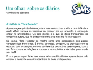  Como se estabelece esse “encadeamento narratológico” feito nas bases de The Sims?