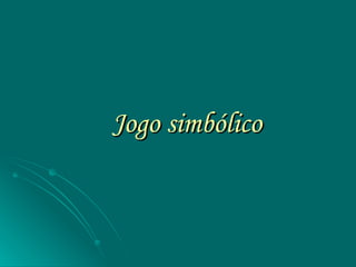 Jogo simbólico 