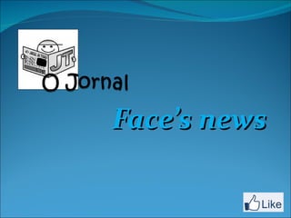 Face’s news
 