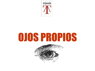 OJOS PROPIOS 