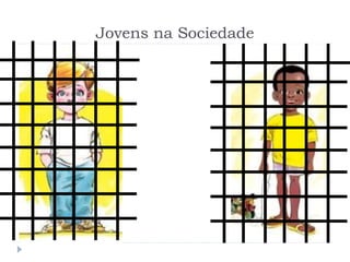 Jovens na Sociedade
 
